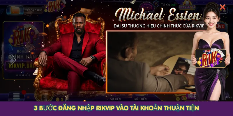 3 bước đăng nhập Rikvip vào tài khoản thuận tiện