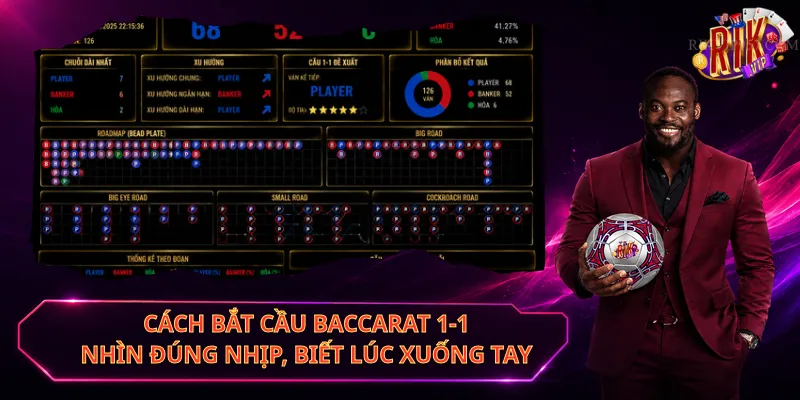 Cách Bắt Cầu Baccarat 1-1 - Nhìn Đúng Nhịp, Biết Lúc Xuống Tay
