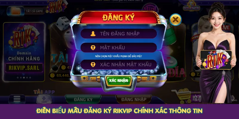 Điền biểu mẫu đăng ký Rikvip chính xác thông tin