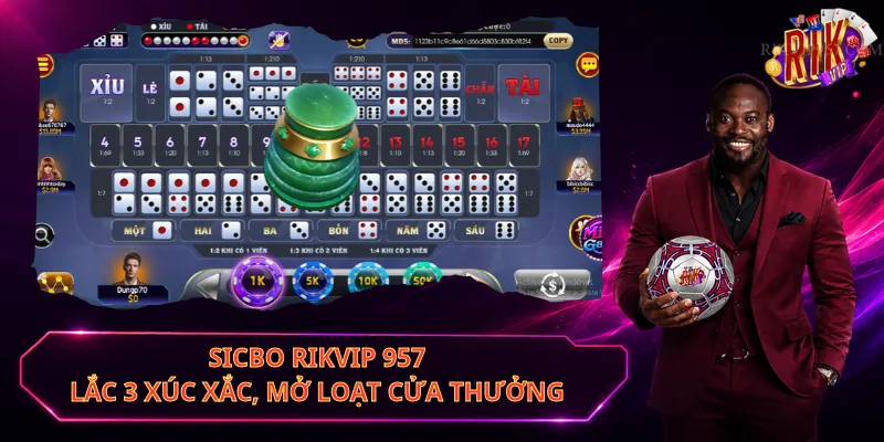Sicbo Rikvip 957 – Lắc 3 Xúc Xắc, Mở Loạt Cửa Thưởng